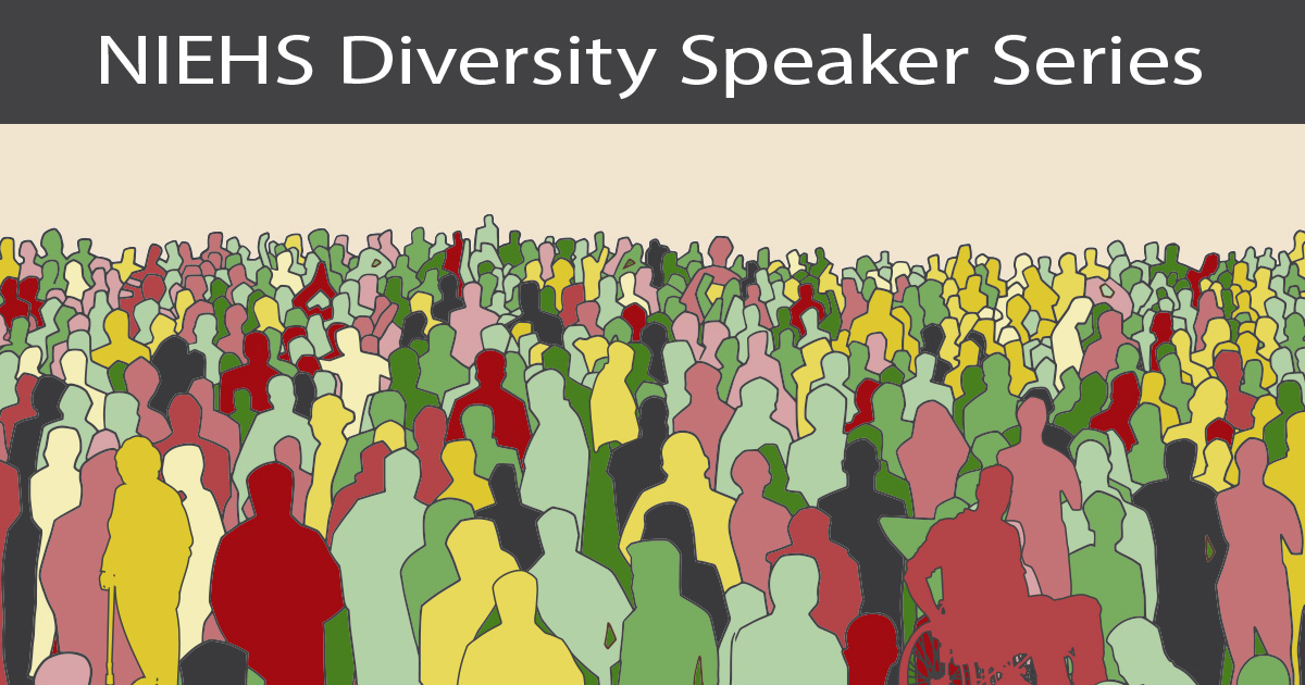 NIEHS Diversity Speaker Series