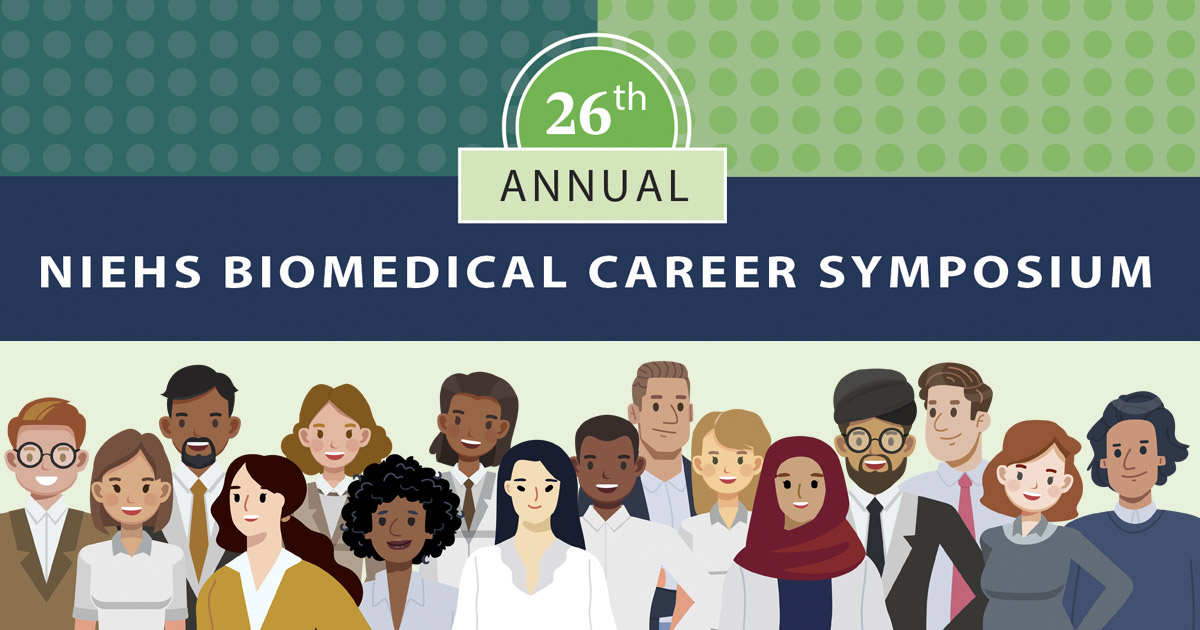 26th Annual NIEHS Biomedical Career Symposium