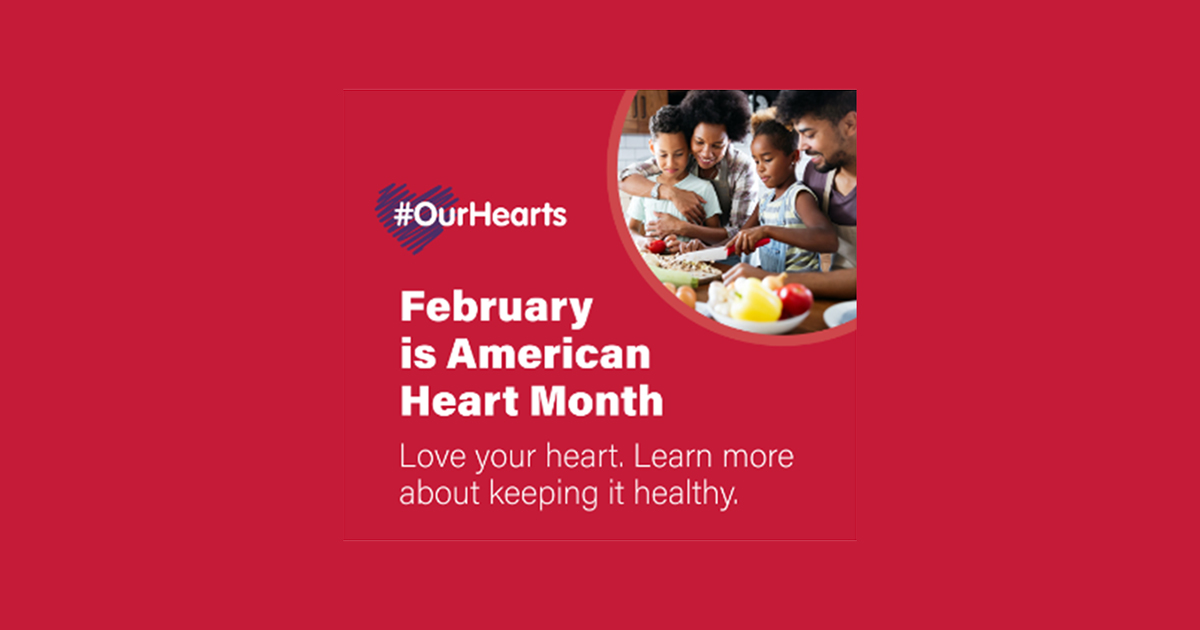 #OurHearts, February is American Heart Month