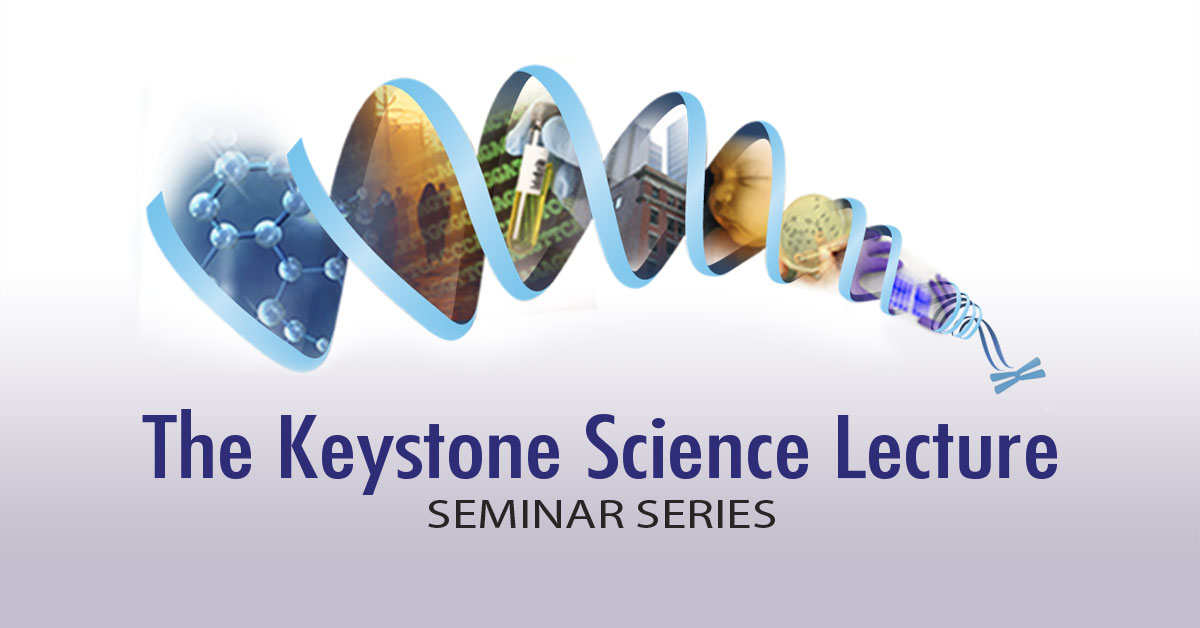 The Keystone Science Lecture Seminar Series
