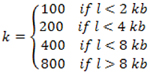 k=100 if 1<2kb; k=200 if l<4kb; k=400 if l<8kb; k=800 if l>8kb