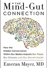 The Mind-Gut Connection: How the Hidden Conversation Within Our Bodies Impacts Our Mood, Our Choices, and Our Overall Health cover