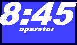8:45 in big numbers, with the word operator underneath