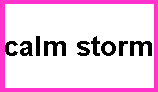 calm storm