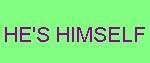 he's himself