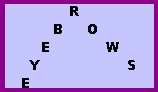 e y e b r written up at an angle; o w s written down from the top at an angle